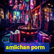 amiichan porm